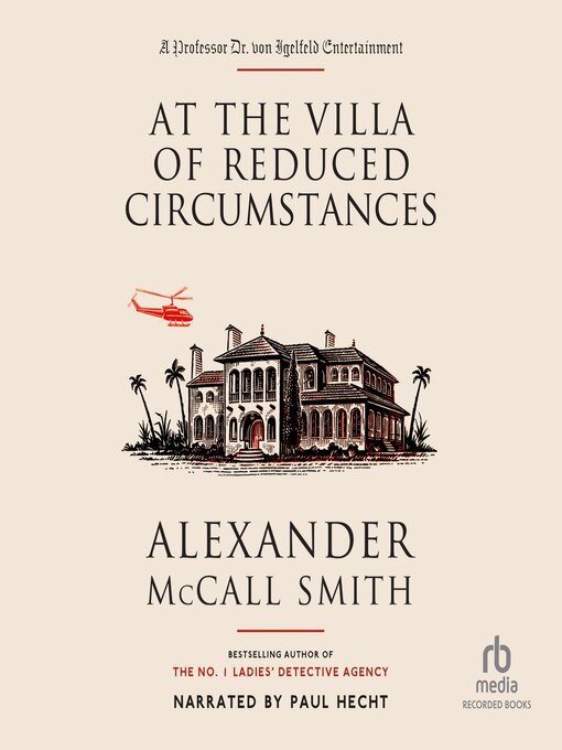 Title details for At the Villa of Reduced Circumstances by Alexander McCall Smith - Available